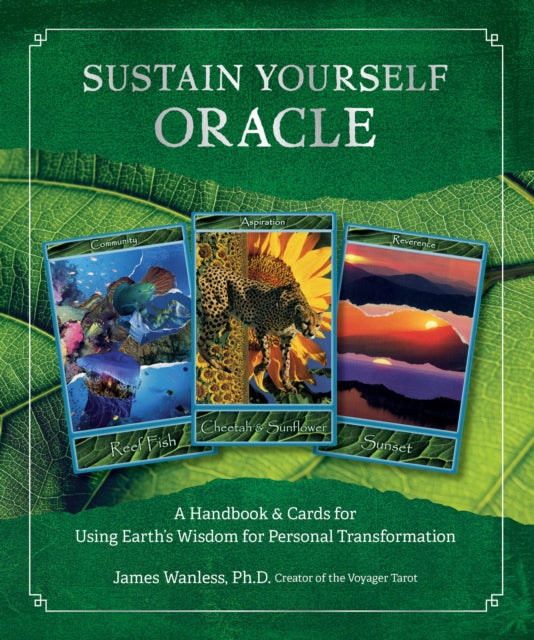 Sustain Yourself Oracle: A Handbook and Cards for Using Earth’s Wisdom for Personal Transformation