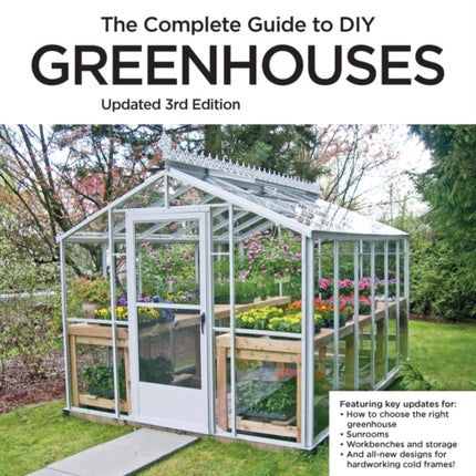 Black and Decker The Complete Guide to DIY Greenhouses 3rd Edition: Build Your Own Greenhouses, Hoophouses, Cold Frames & Greenhouse Accessories