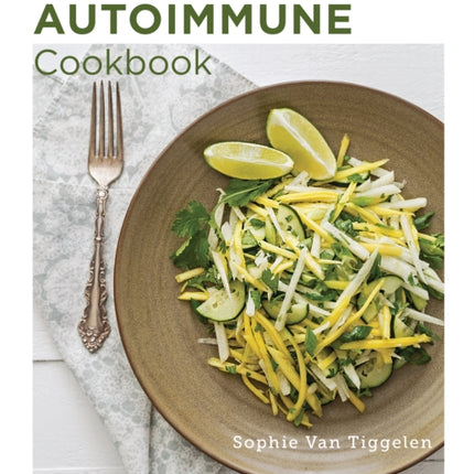 Super Simple Autoimmune Cookbook: Quick and Easy Recipes for Healing the Immune System