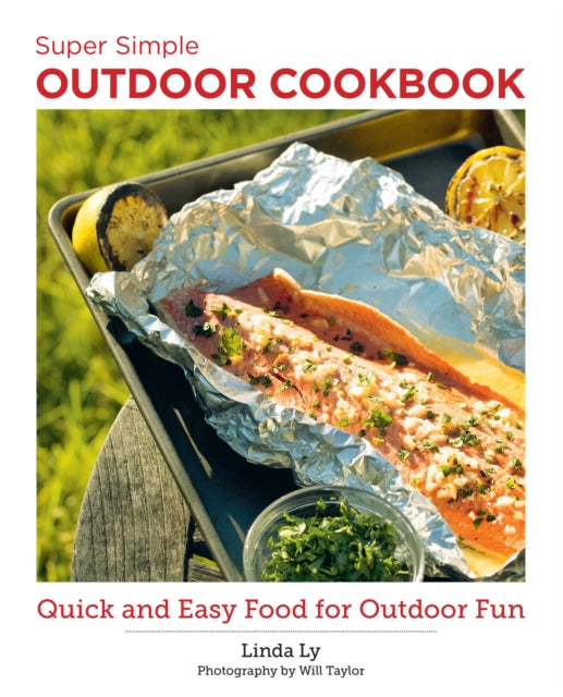 Super Simple Outdoor Cookbook: Quick and Easy Food for Outdoor Fun