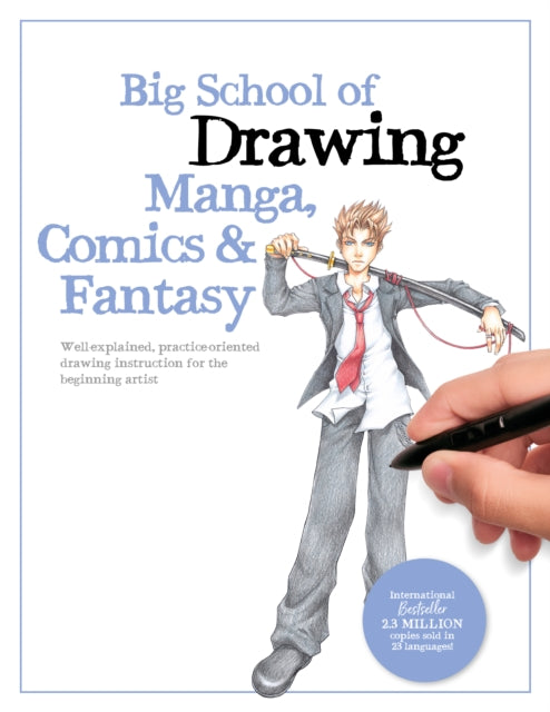 Big School of Drawing Manga, Comics & Fantasy: Well-explained, practice-oriented drawing instruction for the beginning artist: Volume 3