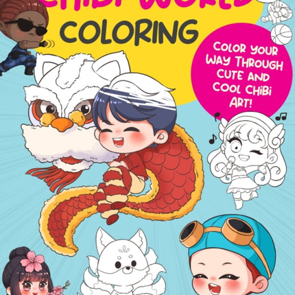 Chibi World Coloring: Color your way through cute and cool chibi art!: Volume 2