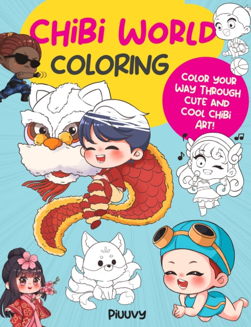 Chibi World Coloring: Color your way through cute and cool chibi art!: Volume 2