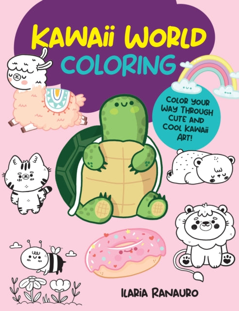 Kawaii World Coloring: Color your way through cute and cool kawaii art!: Volume 3