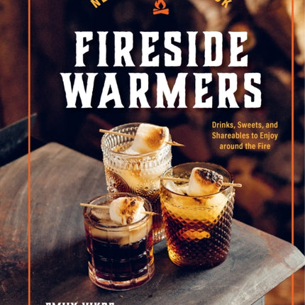 New Camp Cookbook Fireside Warmers: Drinks, Sweets, and Shareables to Enjoy around the Fire