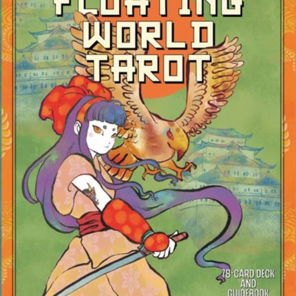 Floating World Tarot: Explore the Ancient Traditions of the Tarot with Japanese Spiritualism