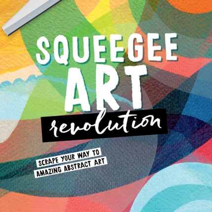 Squeegee Art Revolution