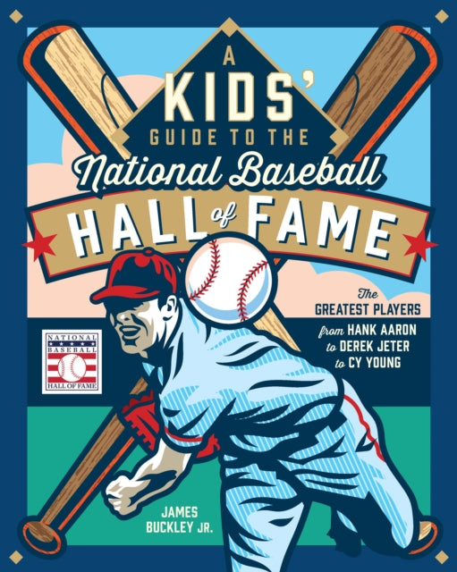 A Kids Guide to the National Baseball Hall of Fame