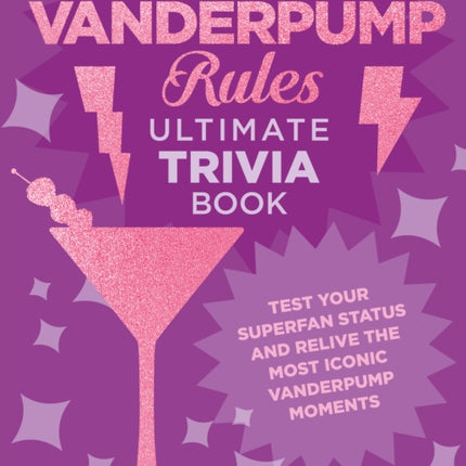 The Unofficial Vanderpump Rules Ultimate Trivia Book