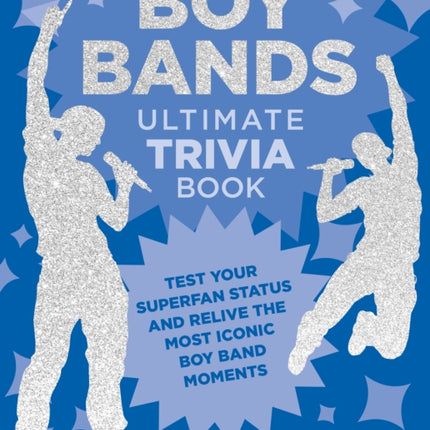 Boy Bands Ultimate Trivia Book