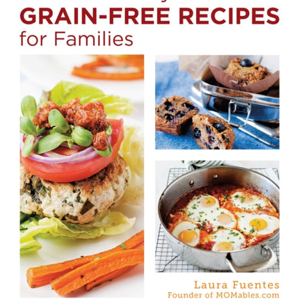 Quick and Easy GrainFree Recipes for Families