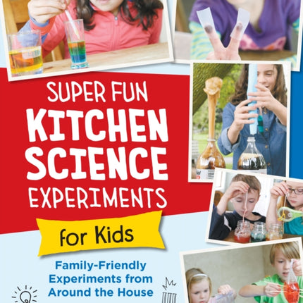 Super Fun Kitchen Science Experiments for Kids