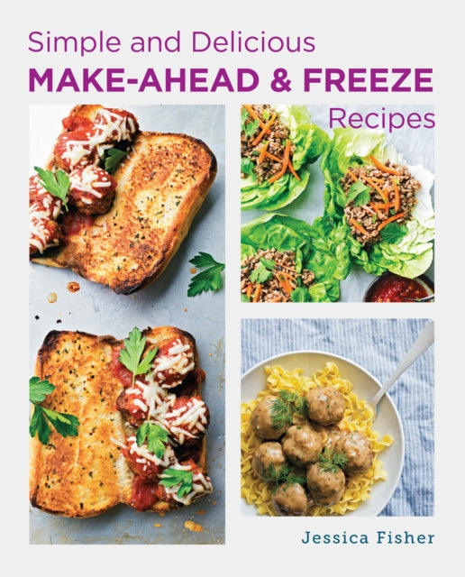 Simple and Delicious MakeAhead and Freeze Recipes