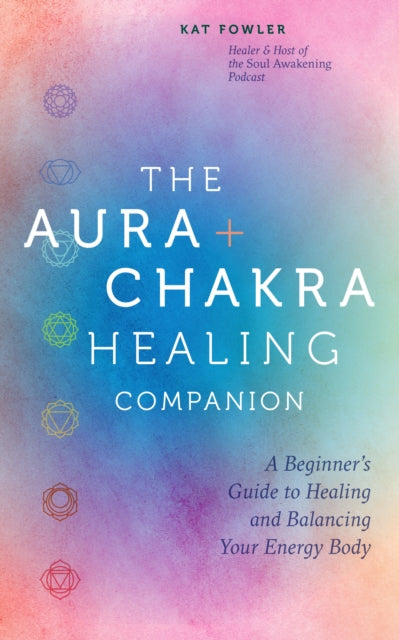 The Aura  Chakra Healing Companion