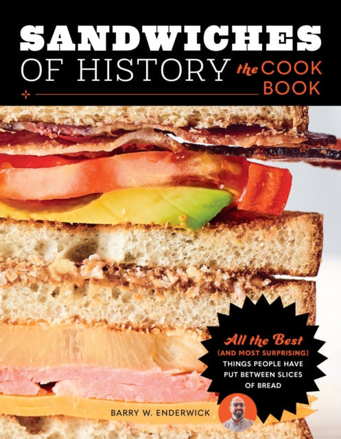 Sandwiches of History The Cookbook