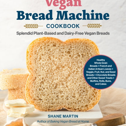 The Vegan Bread Machine Cookbook