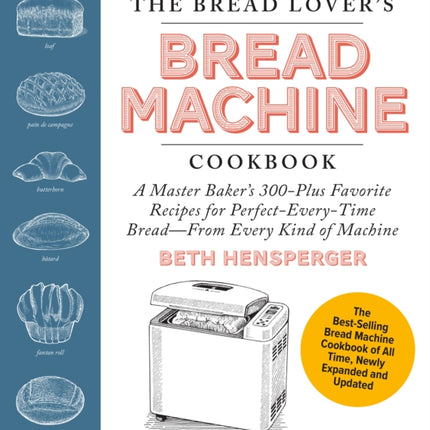 The Bread Lovers Bread Machine Cookbook Newly Expanded and Updated