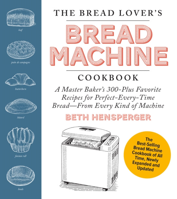 The Bread Lovers Bread Machine Cookbook Newly Expanded and Updated