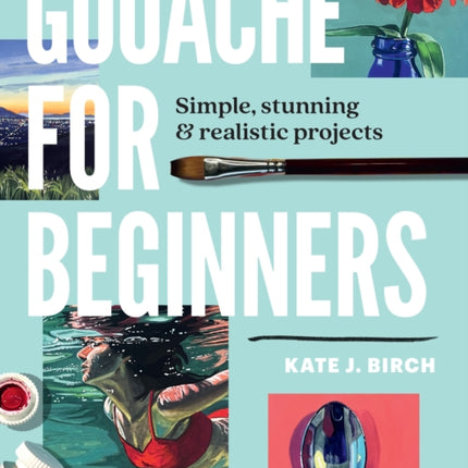 Gouache for Beginners