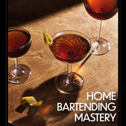 Home Bartending Mastery