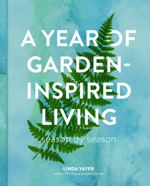 A Year of GardenInspired Living