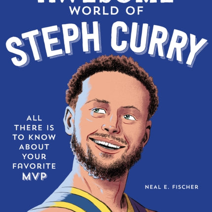 The Totally Awesome World of Steph Curry