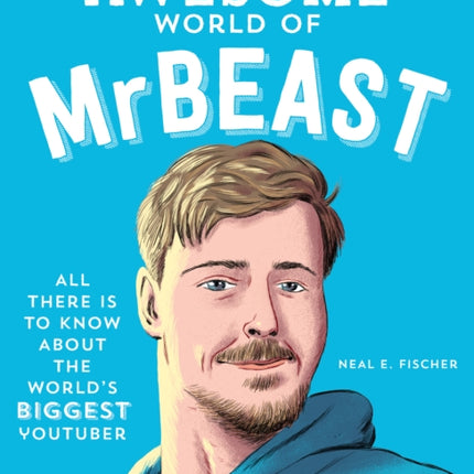 The Totally Awesome World of MrBeast