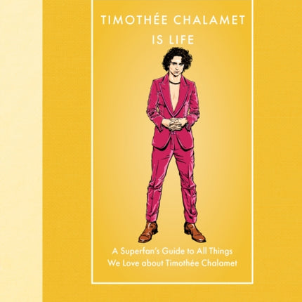 Timothée Chalamet Is Life