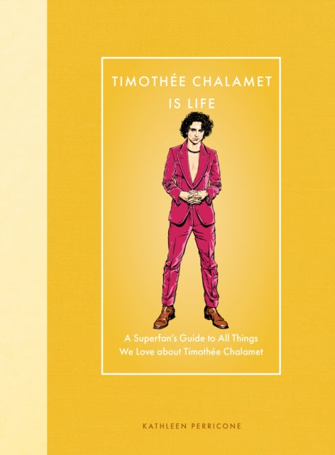 Timothée Chalamet Is Life