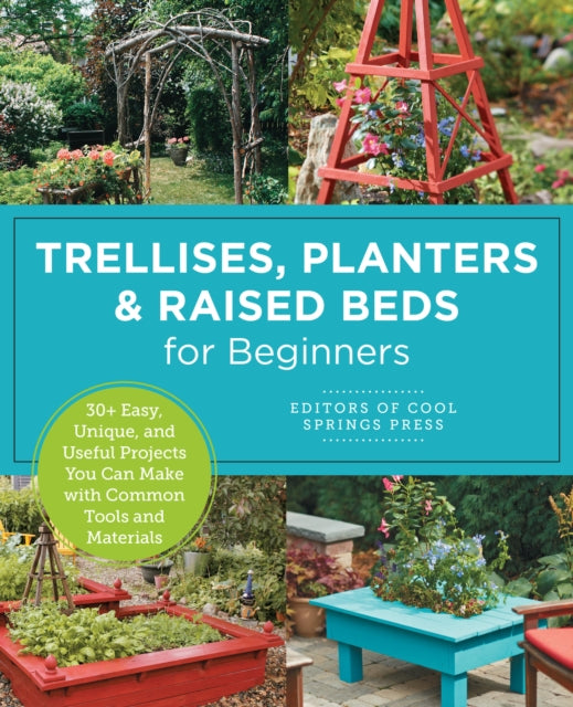 Trellises Planters  Raised Beds for Beginners