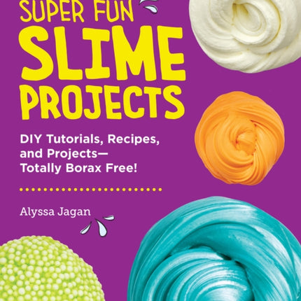 Super Fun Slime Projects