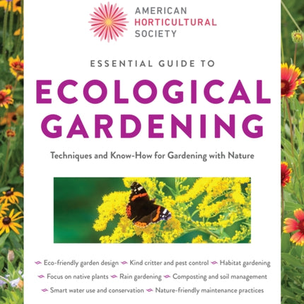 American Horticultural Society Essential Guide to Ecological Gardening