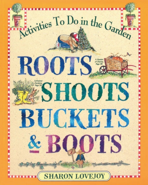 Roots, Shoots, Buckets & Boots: Gardening Together with Children