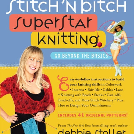 Stitch 'n Bitch Superstar Knitting: Go Beyond the Basics