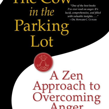 The Cow in the Parking Lot: A Zen Approach to Overcoming Anger