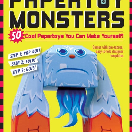 Papertoy Monsters: Make Your Very Own Amazing Papertoys!