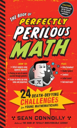 The Book of Perfectly Perilous Math: 24 Death-Defying Challenges for Young Mathematicians