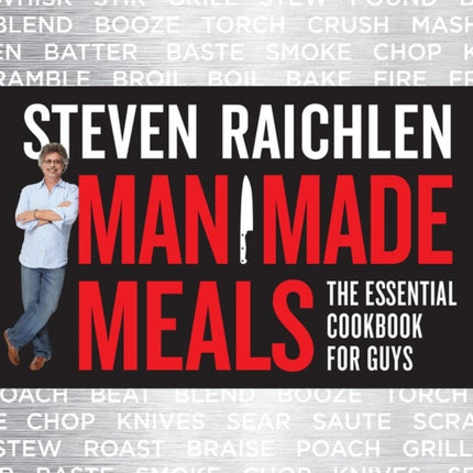 Man Made Meals The Essential Cookbook for Guys