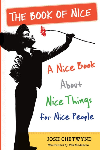 The Book of Nice: A Nice Book About Nice Things for Nice People