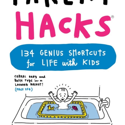 Parent Hacks: 134 Genius Shortcuts for Life with Kids