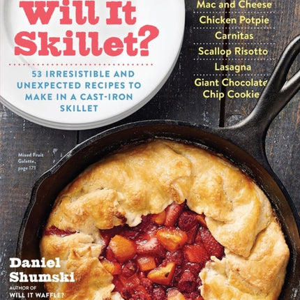 Will It Skillet 53 Irresistible and Unexpected