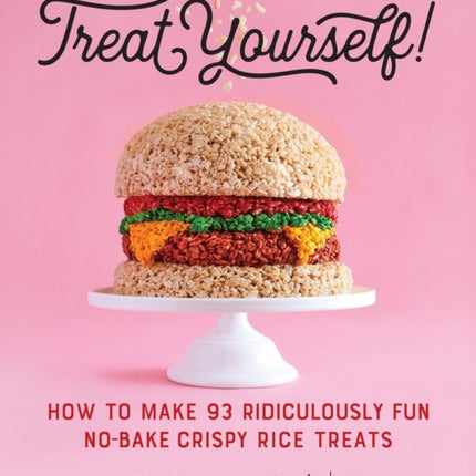 Treat Yourself How to Make 93 Ridiculously Fun