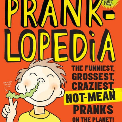 Pranklopedia: The Funniest, Grossest, Craziest, Not-Mean Pranks on the Planet!