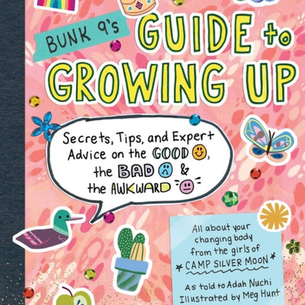 Bunk 9's Guide to Growing Up: Secrets, Tips, and Expert Advice on the Good, the Bad, and the Awkward