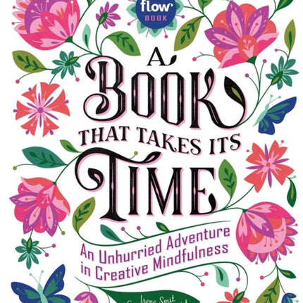 A Book That Takes Its Time: An Unhurried Adventure in Creative Mindfulness