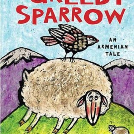 The Greedy Sparrow: An Armenian Tale