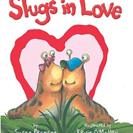 Slugs in Love