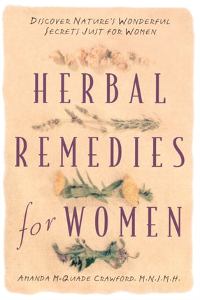Herbal Remedies for Women Discover Natures Wonderful Secrets Just for Women