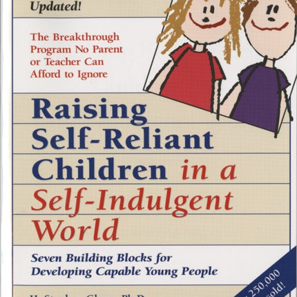 Raising Self-Reliant Children in a Self-Indulgent World: Seven Building Blocks for Developing Capable Young People