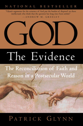 God the Evidence The Reconciliation of Faith and Reason in a Postsecular World